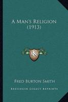 A Man's Religion (1913)