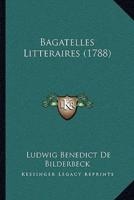 Bagatelles Litteraires (1788)