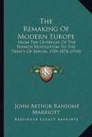 The Remaking Of Modern Europe