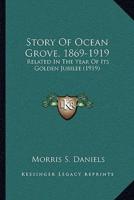 Story Of Ocean Grove, 1869-1919