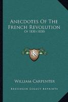 Anecdotes Of The French Revolution