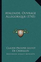 Atalzaide, Ouvrage Allegorique (1745)