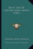Boys' Life Of Captain John Smith (1907)