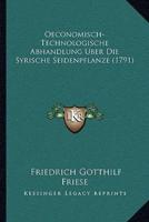 Oeconomisch-Technologische Abhandlung Uber Die Syrische Seidenpflanze (1791)