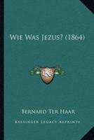 Wie Was Jezus? (1864)