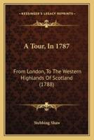 A Tour, In 1787