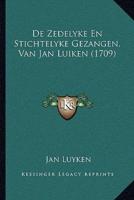 De Zedelyke En Stichtelyke Gezangen, Van Jan Luiken (1709)