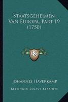 Staatsgeheimen Van Europa, Part 19 (1750)