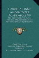 Caroli A Linne Amoenitates Academicae V9