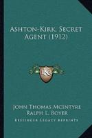 Ashton-Kirk, Secret Agent (1912)
