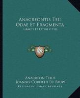 Anacreontis Teii Odae Et Fragmenta