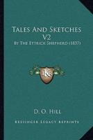 Tales And Sketches V2