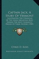 Captain Jack, A Story Of Vermont