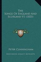 The Songs Of England And Scotland V1 (1835)