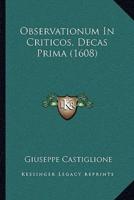 Observationum In Criticos, Decas Prima (1608)