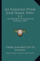 Les Foiblesses D'Une Jolie Femme, Parts 1-3