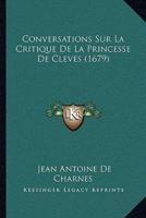 Conversations Sur La Critique De La Princesse De Cleves (1679)