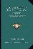 Curious Facts In The History Of Insects