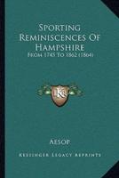 Sporting Reminiscences Of Hampshire