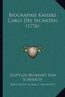 Biographie Kaisers Carls Des Sechsten (1776)