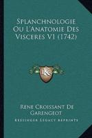 Splanchnologie Ou L'Anatomie Des Visceres V1 (1742)