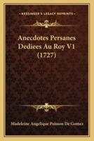 Anecdotes Persanes Dediees Au Roy V1 (1727)