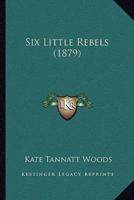 Six Little Rebels (1879)