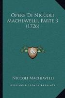 Opere Di Niccoli Machiavelli, Parte 3 (1726)