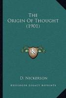 The Origin Of Thought (1901)