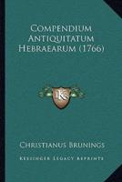 Compendium Antiquitatum Hebraearum (1766)