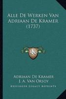 Alle De Werken Van Adriaan De Kramer (1737)
