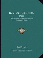Bank In St. Gallen, 1837-1907