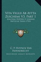 Vita Viglii Ab Aytta Zuichemi V3, Part 1
