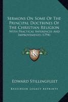 Sermons On Some Of The Principal Doctrines Of The Christian Religion