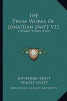 The Prose Works Of Jonathan Swift V11