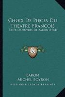 Choix De Pieces Du Theatre Francois