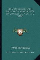 Les Confessions D'Un Anglois Ou Memoires De Sir Charles Simpson V1-2 (1786)