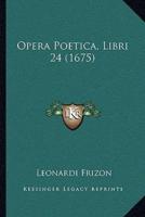 Opera Poetica, Libri 24 (1675)