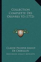 Collection Complette Des Oeuvres V3 (1772)