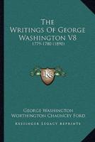 The Writings Of George Washington V8