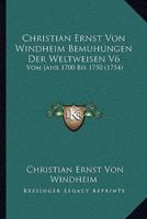 Christian Ernst Von Windheim Bemuhungen Der Weltweisen V6