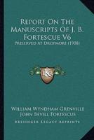 Report On The Manuscripts Of J. B. Fortescue V6