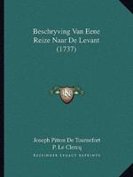 Beschryving Van Eene Reize Naar De Levant (1737)