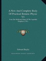 A New And Complete Body Of Practical Botanic Physic V1