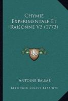 Chymie Experimentale Et Raisonne V3 (1773)
