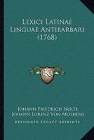 Lexici Latinae Linguae Antibarbari (1768)