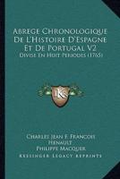 Abrege Chronologique De L'Histoire D'Espagne Et De Portugal V2