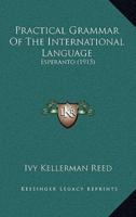 Practical Grammar Of The International Language