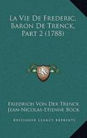La Vie De Frederic, Baron De Trenck, Part 2 (1788)