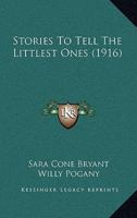Stories To Tell The Littlest Ones (1916)